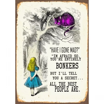 Image of Vintage Metal Sign - Alice In Wonderland - Have I Gone Mad