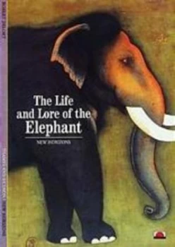 Image of The Life and Lore of the Elephant by Robert Delort Book