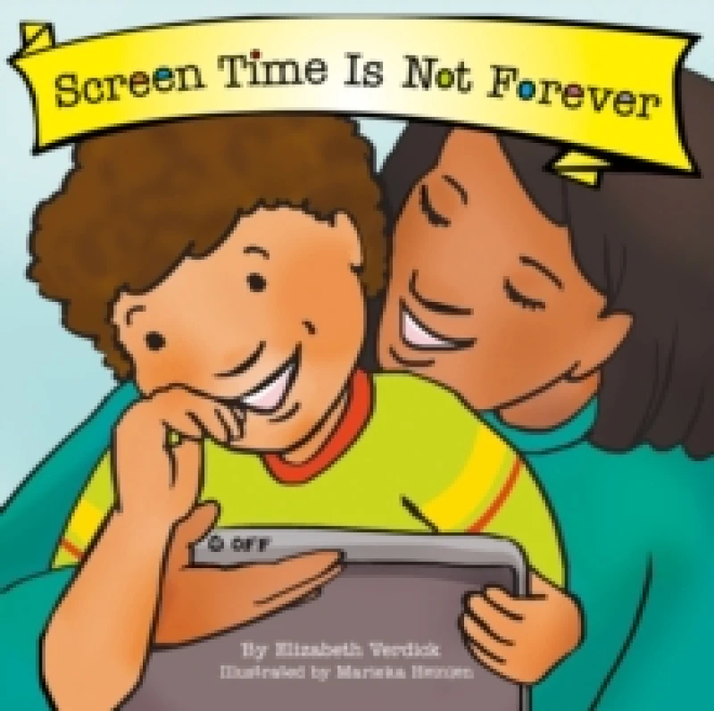 Image of Screen Time Is Not Forever (Best Behavior) Board book
