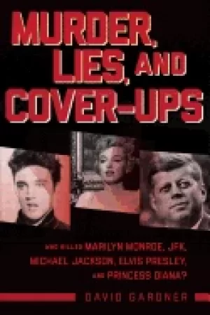 Image of murder lies and cover ups who killed marilyn monroe jfk michael jackson el