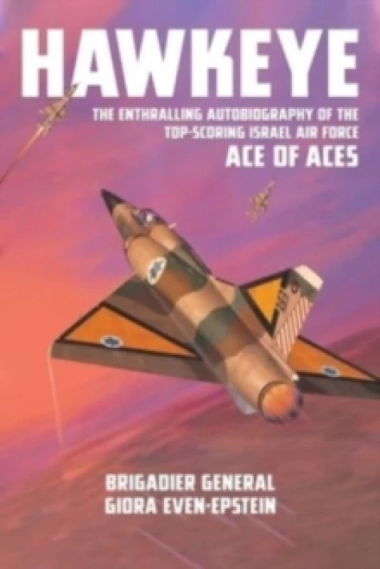 Image of Hawkeye : The Enthralling Autobiography of the Top-Scoring Israel Air Force Ace of Aces Paperback / softback