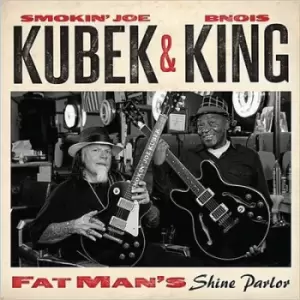 Image of Fat Mans Shine Parlor by Smokin' Joe Kubek & Bnois King CD Album