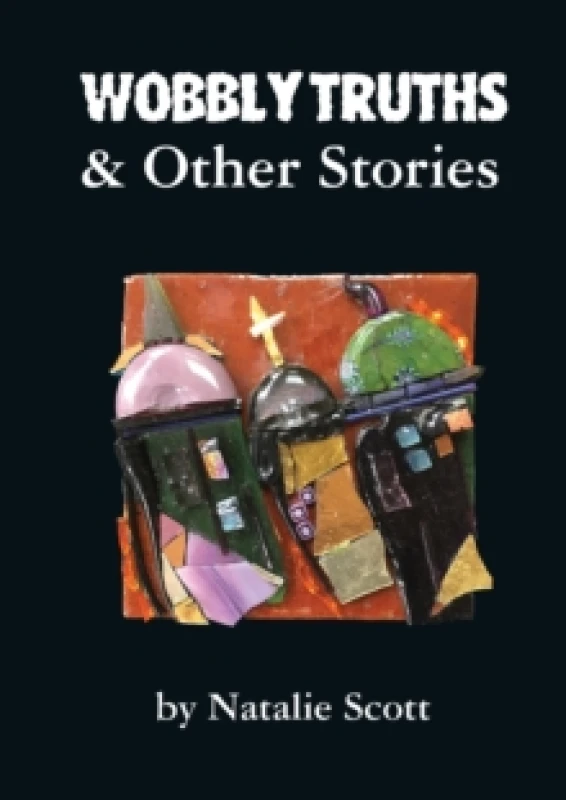 Image of Wobbly Truths & Other Stories Paperback / softback