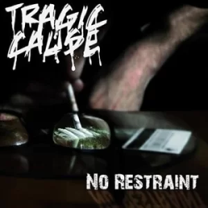 Image of No Restraint by Tragic Cause CD Album