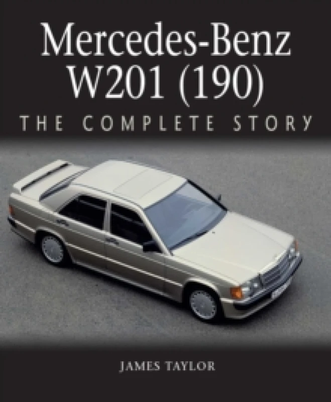 Image of Mercedes-Benz W201 (190) : The Complete Story Hardback