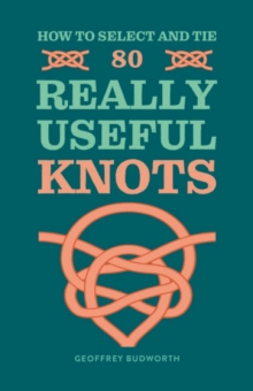Image of How to Select and Tie 80 Really Useful Knots. Paperback. By Geoffrey Budworth Books