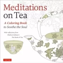 Image of Meditations on Tea : A Coloring Book to Soothe the Soul