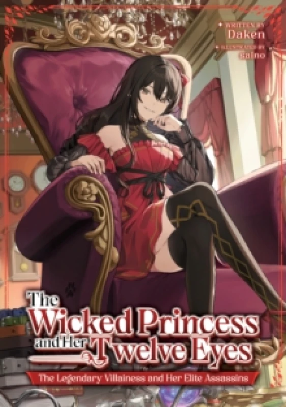 Image of The Wicked Princess and Her Twelve Eyes: The Legendary Villainess and Her Elite Assassins (Light Novel) Paperback / softback
