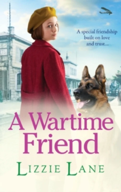 Image of A Wartime Friend : A historical saga you won't be able to put down by Lizzie Lane Hardback