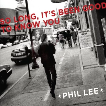 Image of Phil Lee - So Long Its Been Good T CD