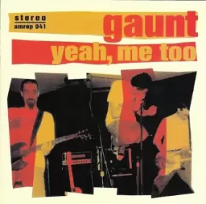Image of Yeah Me Too by Gaunt CD Album