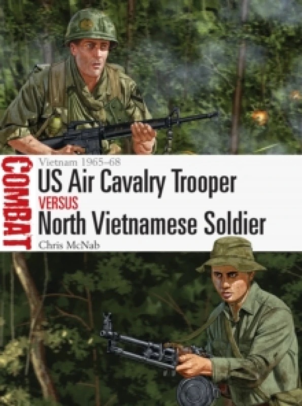 Image of US Air Cavalry Trooper vs North Vietnamese Soldier : Vietnam 1965-68 Paperback / softback