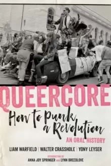 Image of Queercore : How to Punk a Revolution: An Oral History