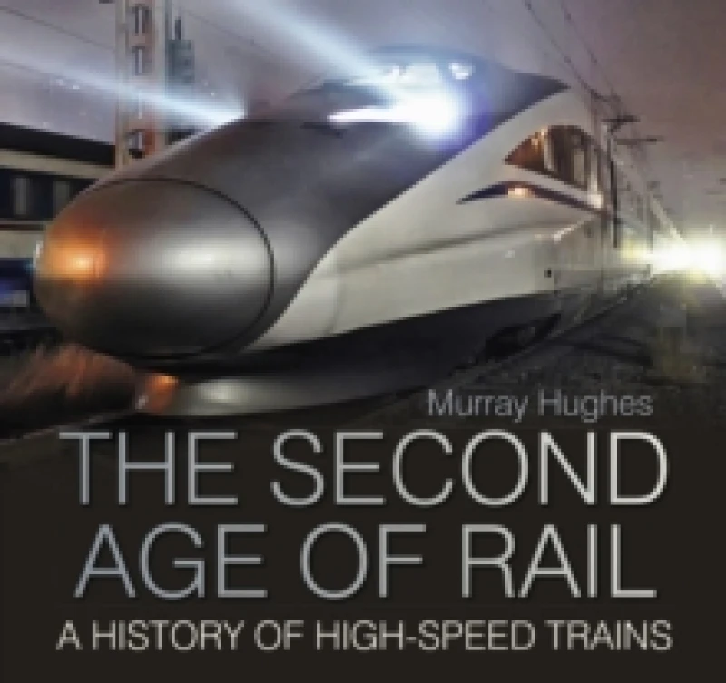 Image of The Second Age of Rail. Paperback. By Murray Hughes Books