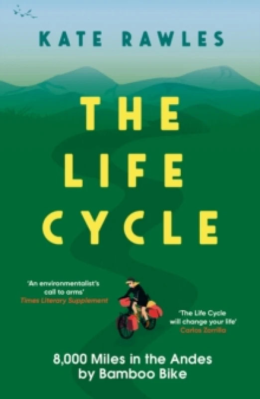 Image of The Life Cycle : 8,000 Miles in the Andes by Bamboo Bike Paperback / softback