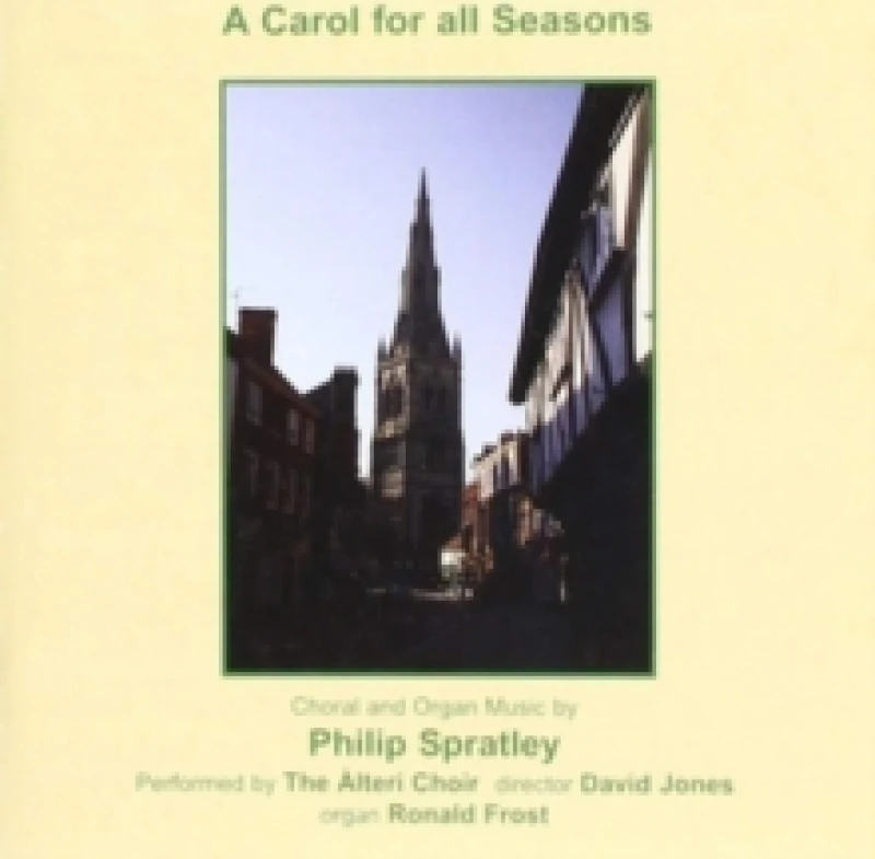 Image of Carol for All Seasons: Choral and Organ Music By Philip Spratley CD / Album