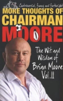 Image of More Thoughts of Chairman Moore Vol. Ii by Brian Moore Book