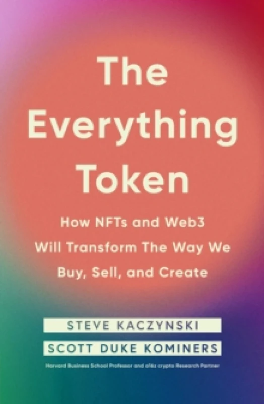Image of The Everything Token. Paperback. By Steve Kaczynski, Scott Duke Kominers Books