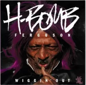 Image of Wiggin Out by H-Bomb Ferguson CD Album
