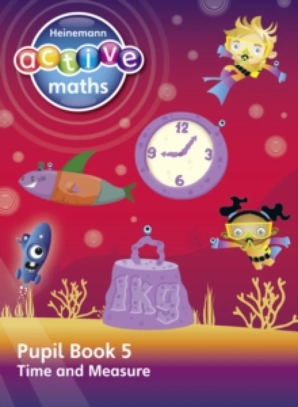 Image of Hilary Koll Heinemann Active Maths - Second Level - Beyond Number - Pupil Book 5 - Time and Measure Book Multi unisex