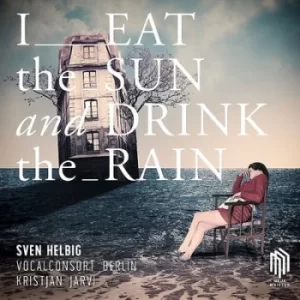 Image of Sven Helbig I Eat the Sun and Drink the Rain by Sven Helbig CD Album