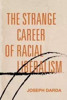 Image of The Strange Career of Racial Liberalism