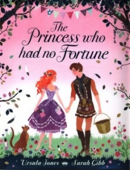Image of The Princess Who Had No Fortune by Sarah Gibb Hardback