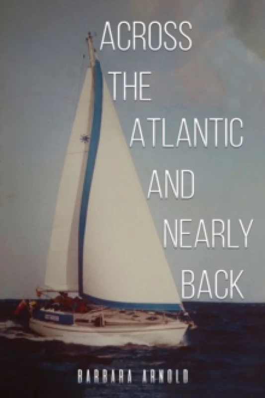 Image of Across the Atlantic and Nearly Back. Paperback. By Barbara Arnold Books