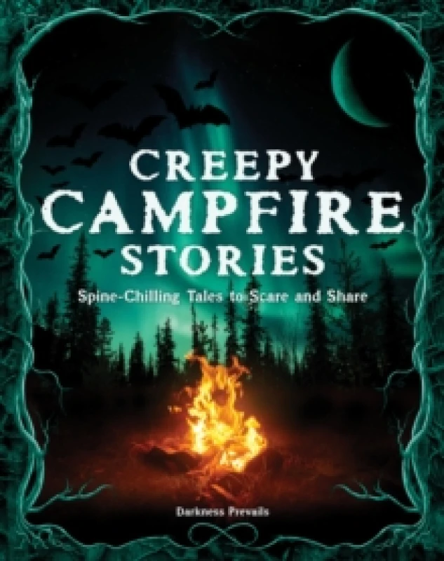 Image of Creepy Campfire Stories : Spine-Chilling Tales to Scare and Share Hardback