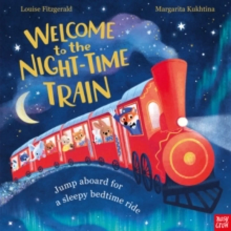 Image of Welcome to the Night-Time Train : Jump aboard for a sleepy bedtime ride Paperback / softback