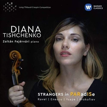 Image of Diana Tishchenko - Ravel/Enescu/Ysaÿe /Prokofiev: Starngers in PARadISe CD