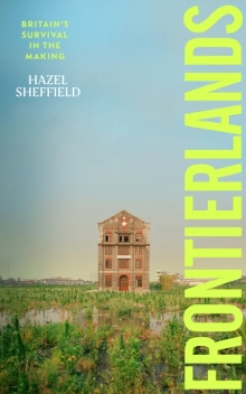 Image of Frontierlands : Britains Survival in the Making Hardback