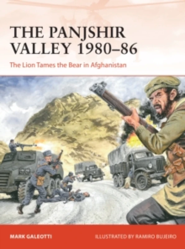 Image of The Panjshir Valley 1980-86 : The Lion Tames the Bear in Afghanistan Paperback / softback