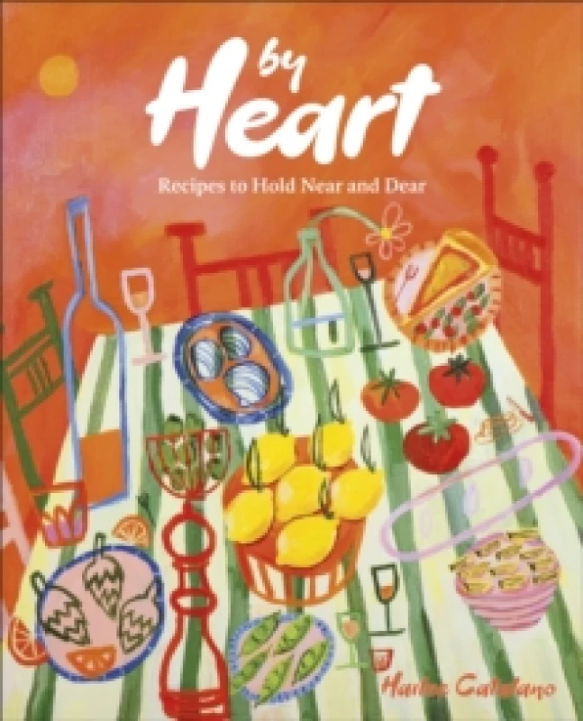 Image of By Heart : Recipes to Hold Near and Dear Hardback