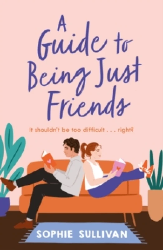 Image of A Guide to Being Just Friends : A perfect feel-good rom-com read! Paperback / softback