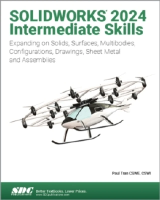 Image of SOLIDWORKS 2024 Intermediate Skills : Expanding on Solids, Surfaces, Multibodies, Configurations, Drawings, Sheet Metal and Assemblies Paperback / sof
