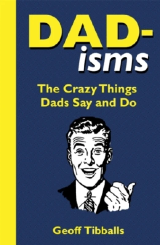 Image of Dad-isms : The Crazy Things Dads Say and Do Paperback / softback