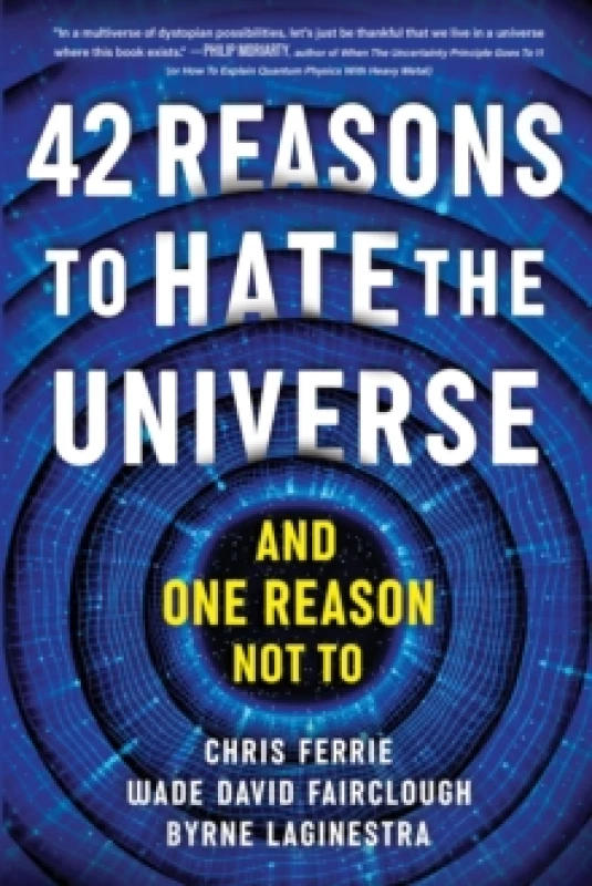 Image of 42 Reasons to Hate the Universe : (And One Reason Not To) Paperback / softback