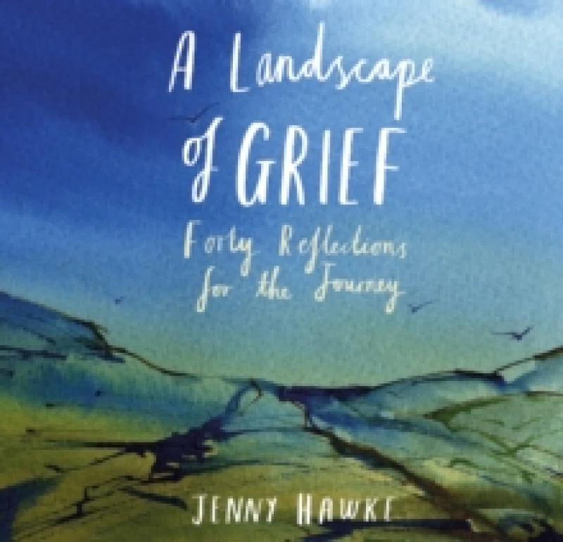 Image of A Landscape of Grief : Forty reflections for the journey Hardback
