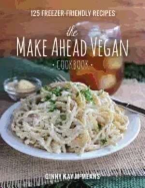 Image of make ahead vegan cookbook 125 freezer friendly recipes