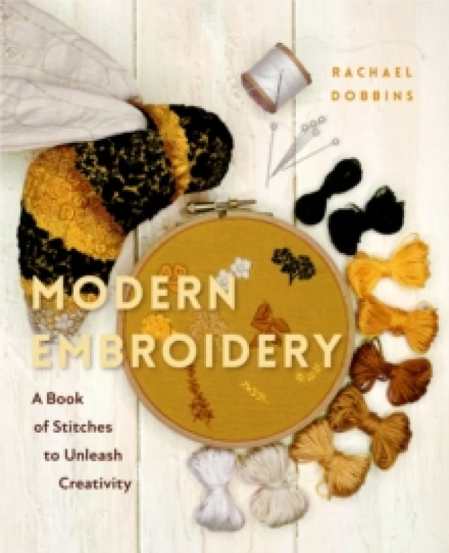 Image of Modern Embroidery : A Book of Stitches to Unleash Creativity (Needlework Guide, Craft Gift, Embroider Flowers) Hardback