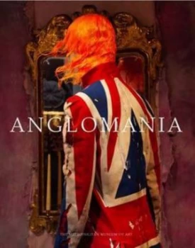 Image of Anglomania by Andrew Bolton Hardback