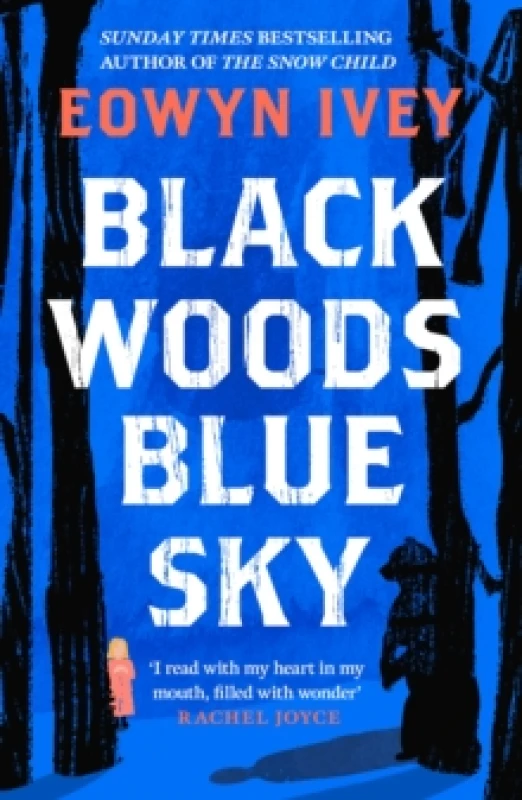 Image of Black Woods, Blue Sky : A magical story of love and survival from the Sunday Times best selling author of The Snow Child Paperback / softback