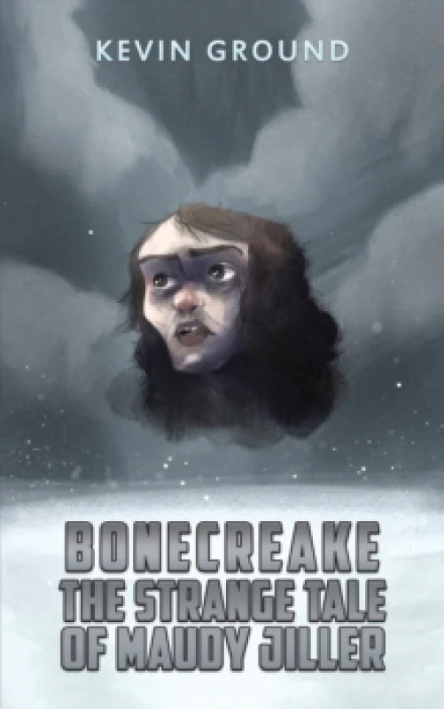 Image of Bonecreake: The Strange Tale of Maudy Jiller Hardback