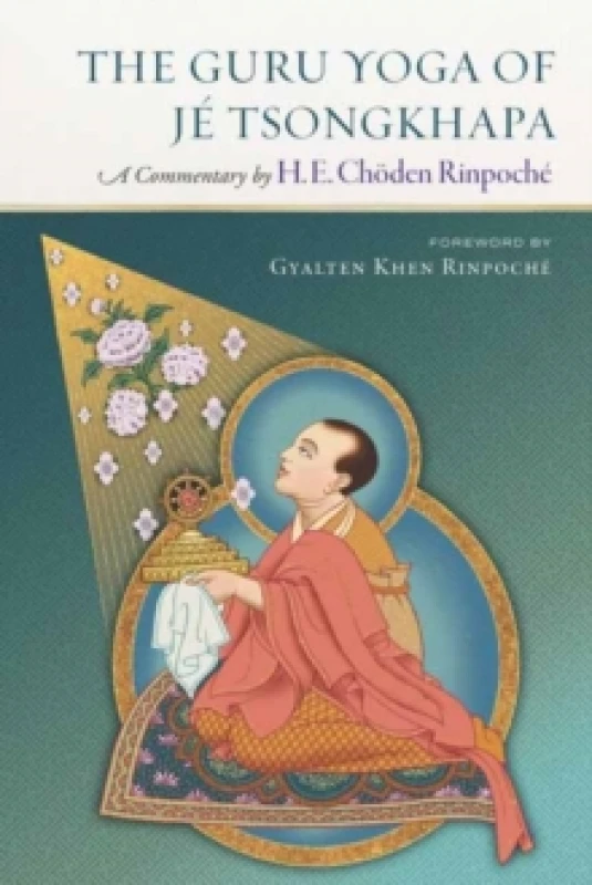 Image of The Guru Yoga of Je Tsongkhapa : A Commentary by Choden Rinpoche Paperback / softback