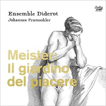 Image of Ensemble Diderot; Johannes Pramsohler - Meister: Il Giardino Del Piacere CD