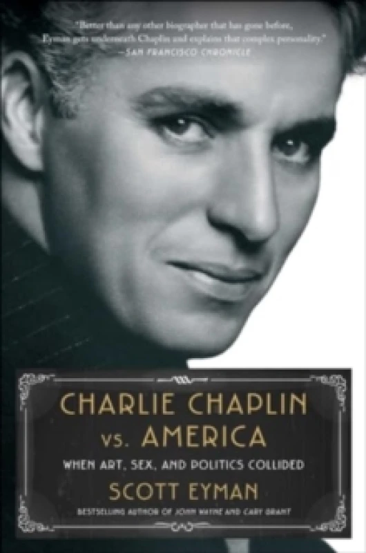 Image of Charlie Chaplin vs. America : When Art, Sex, and Politics Collided Paperback / softback
