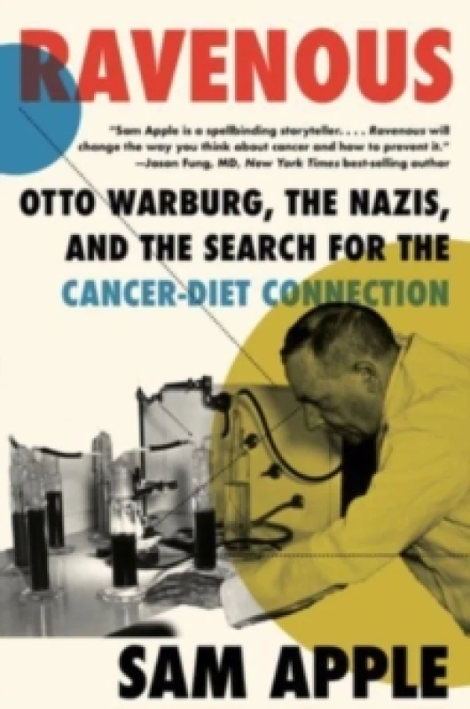 Image of ravenous otto warburg the nazis and the search for the cancer diet connecti 9781324092018