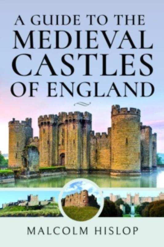 Image of A Guide to the Medieval Castles of England Hardback