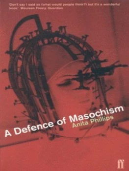 Image of A Defence of Masochism by Anita Phillips Paperback